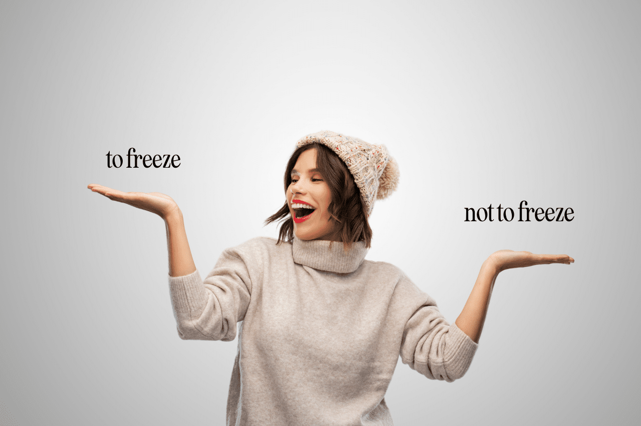 A woman in a beige long sleeve with the sleeves rolled up and a beige beanie holds her hands up. On the left it says "to freeze" and on the right "not to freeze"